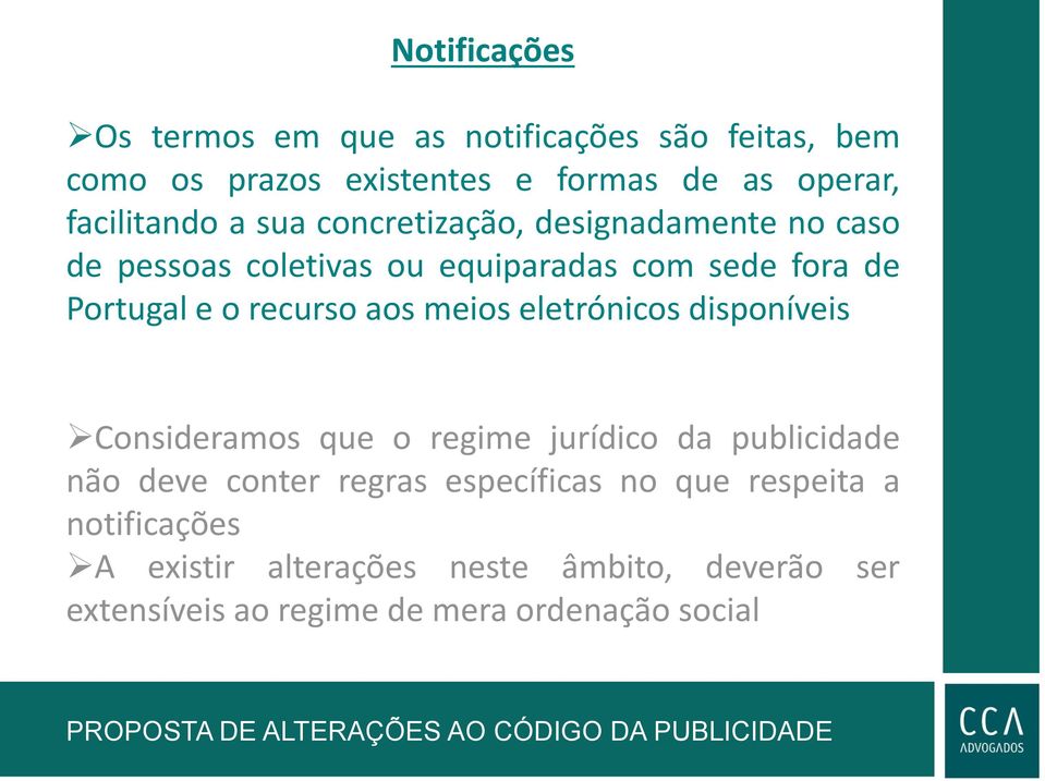 o recurso aos meios eletrónicos disponíveis Consideramos que o regime jurídico da publicidade não deve conter regras