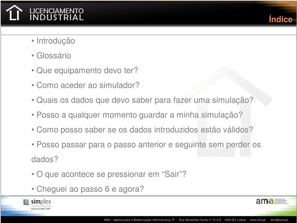 Como posso saber se os dados introduzidos estão válidos? Posso passar para o passo anterior e seguinte sem perder os dados?