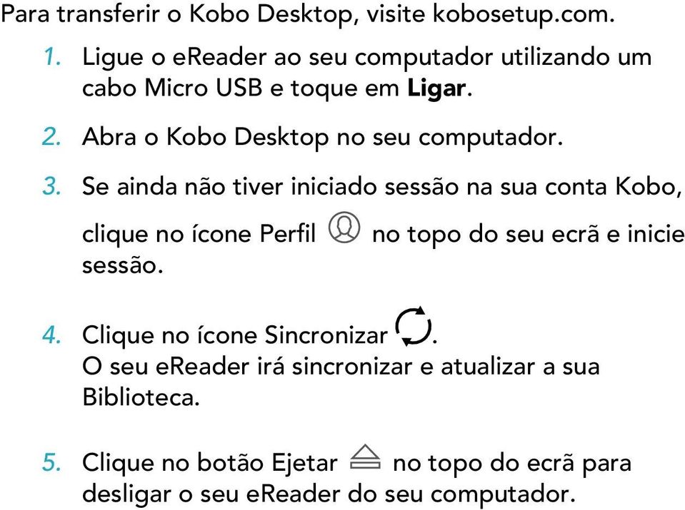 Abra o Kobo Desktop no seu computador. 3.