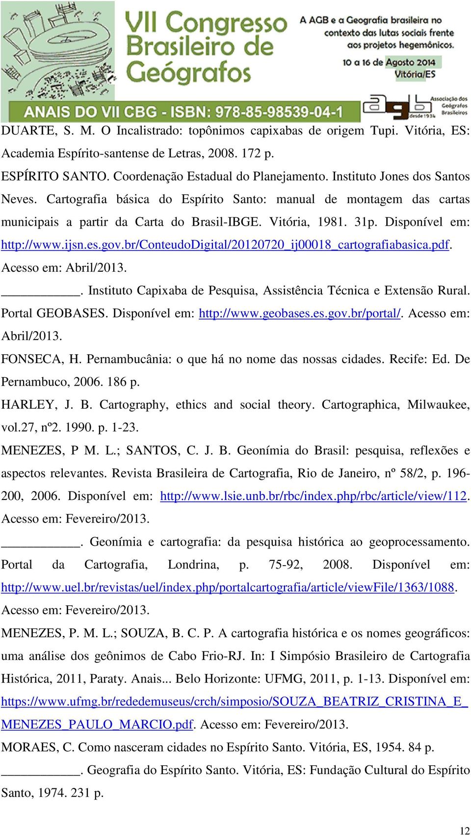 es.gov.br/conteudodigital/20120720_ij00018_cartografiabasica.pdf. Acesso em: Abril/2013.. Instituto Capixaba de Pesquisa, Assistência Técnica e Extensão Rural. Portal GEOBASES.