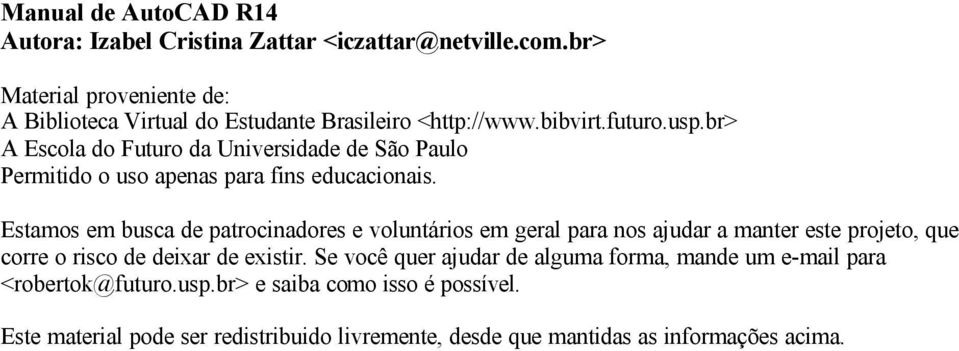 br> A Escola do Futuro da Universidade de São Paulo Permitido o uso apenas para fins educacionais.