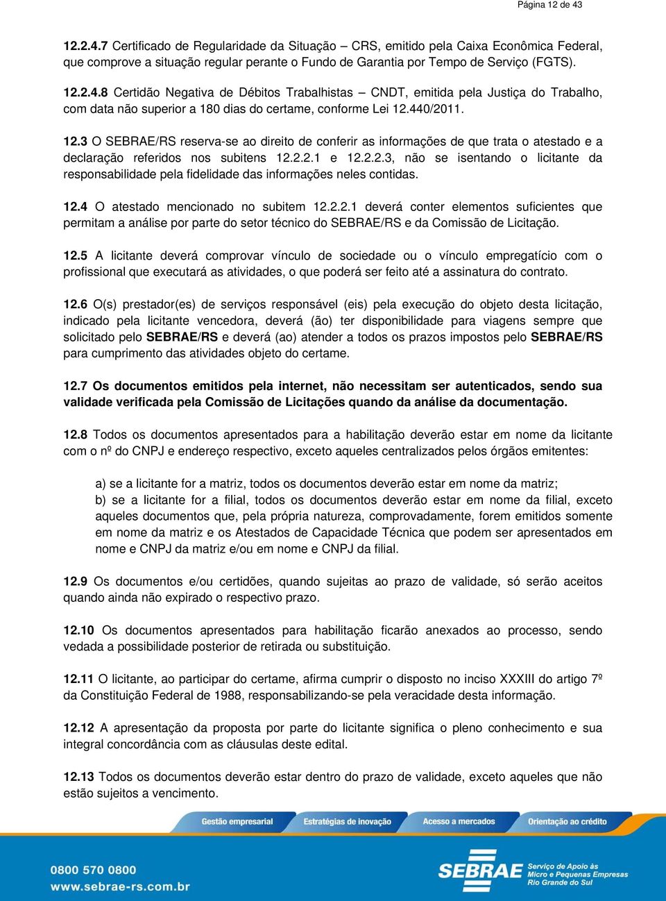 12.4 O atestado mencionado no subitem 12.