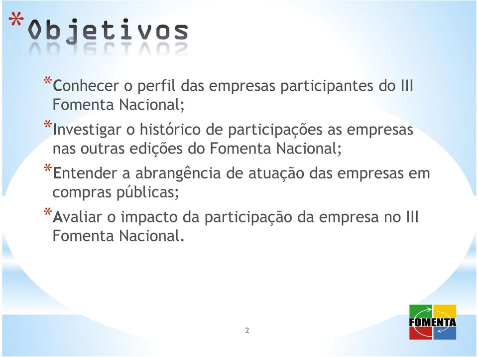 Fomenta Nacional; *Entender a abrangência de atuação das empresas em compras