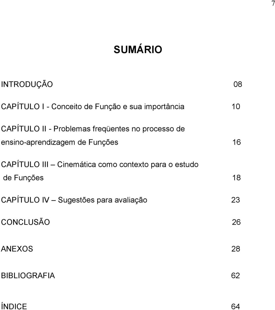 Funções 16 CAPÍTULO III Cinemática como contexto para o estudo de Funções 18