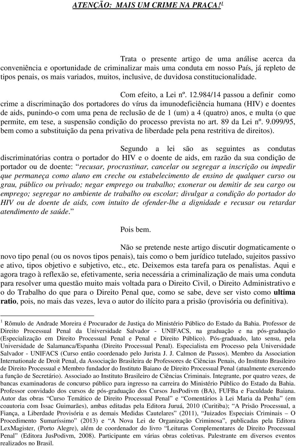 duvidosa constitucionalidade. Com efeito, a Lei nº. 12.