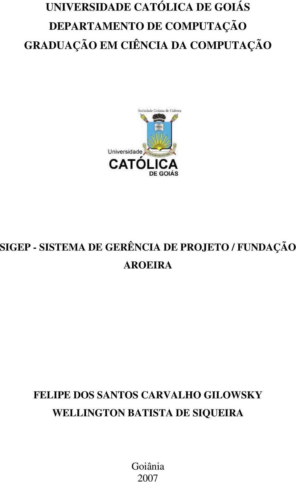 GERÊNCIA DE PROJETO / FUNDAÇÃO AROEIRA FELIPE DOS SANTOS