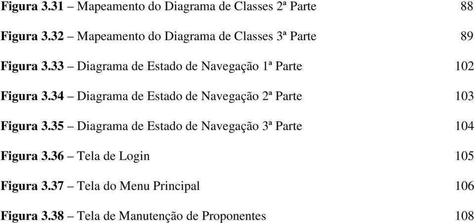 33 Diagrama de Estado de Navegação 1ª Parte 102 Figura 3.