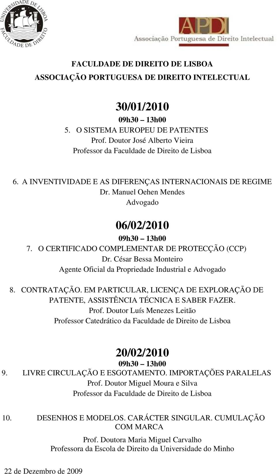 EM PARTICULAR, LICENÇA DE EXPLORAÇÃO DE PATENTE, ASSISTÊNCIA TÉCNICA E SABER FAZER. Prof.