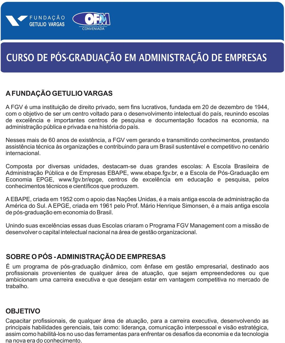 na economia, na administração pública e privada e na história do país.