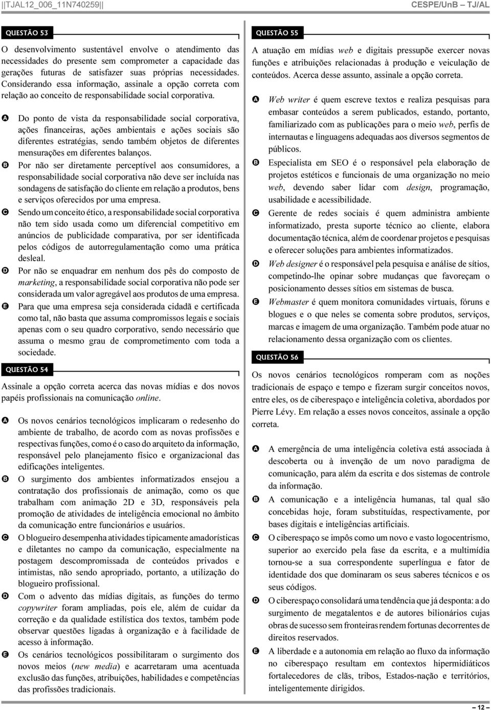 o ponto de vista da responsabilidade social corporativa, ações financeiras, ações ambientais e ações sociais são diferentes estratégias, sendo também objetos de diferentes mensurações em diferentes