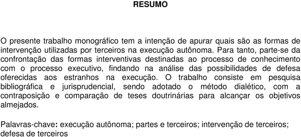 possibilidades de defesa oferecidas aos estranhos na execução.