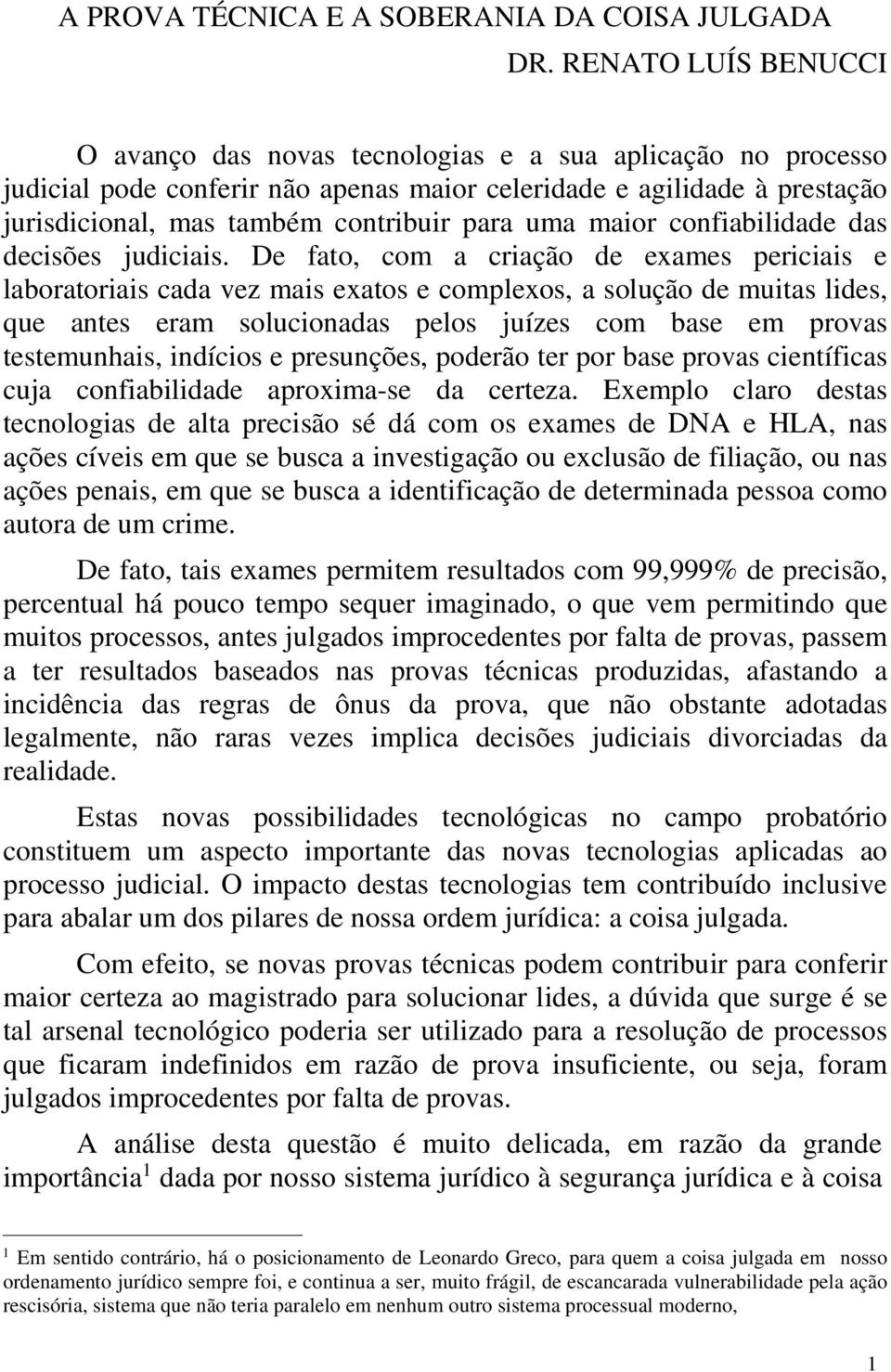 uma maior confiabilidade das decisões judiciais.