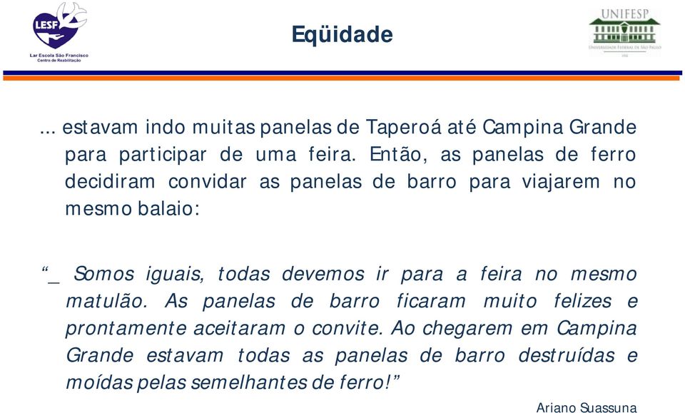 todas devemos ir para a feira no mesmo matulão.