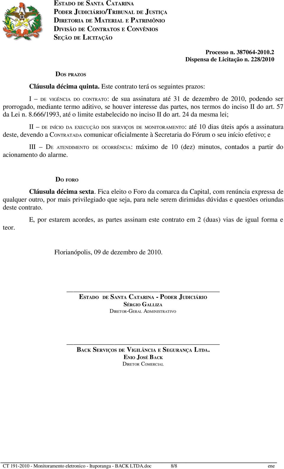 termos do inciso II do art. 57 da Lei n. 8.666/1993, até o limite estabelecido no inciso II do art.