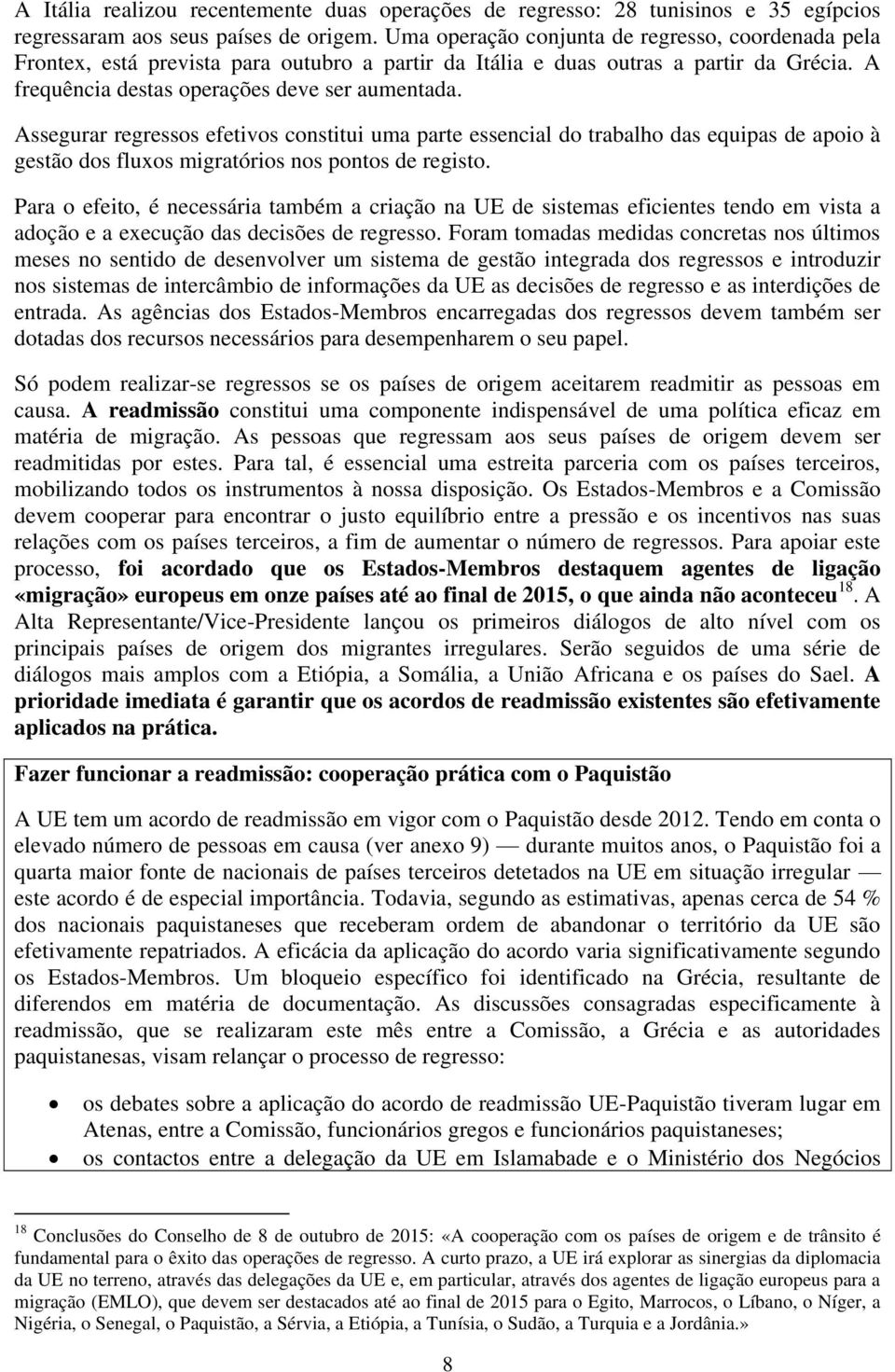 Assegurar regressos efetivos constitui uma parte essencial do trabalho das equipas de apoio à gestão dos fluxos migratórios nos pontos de registo.