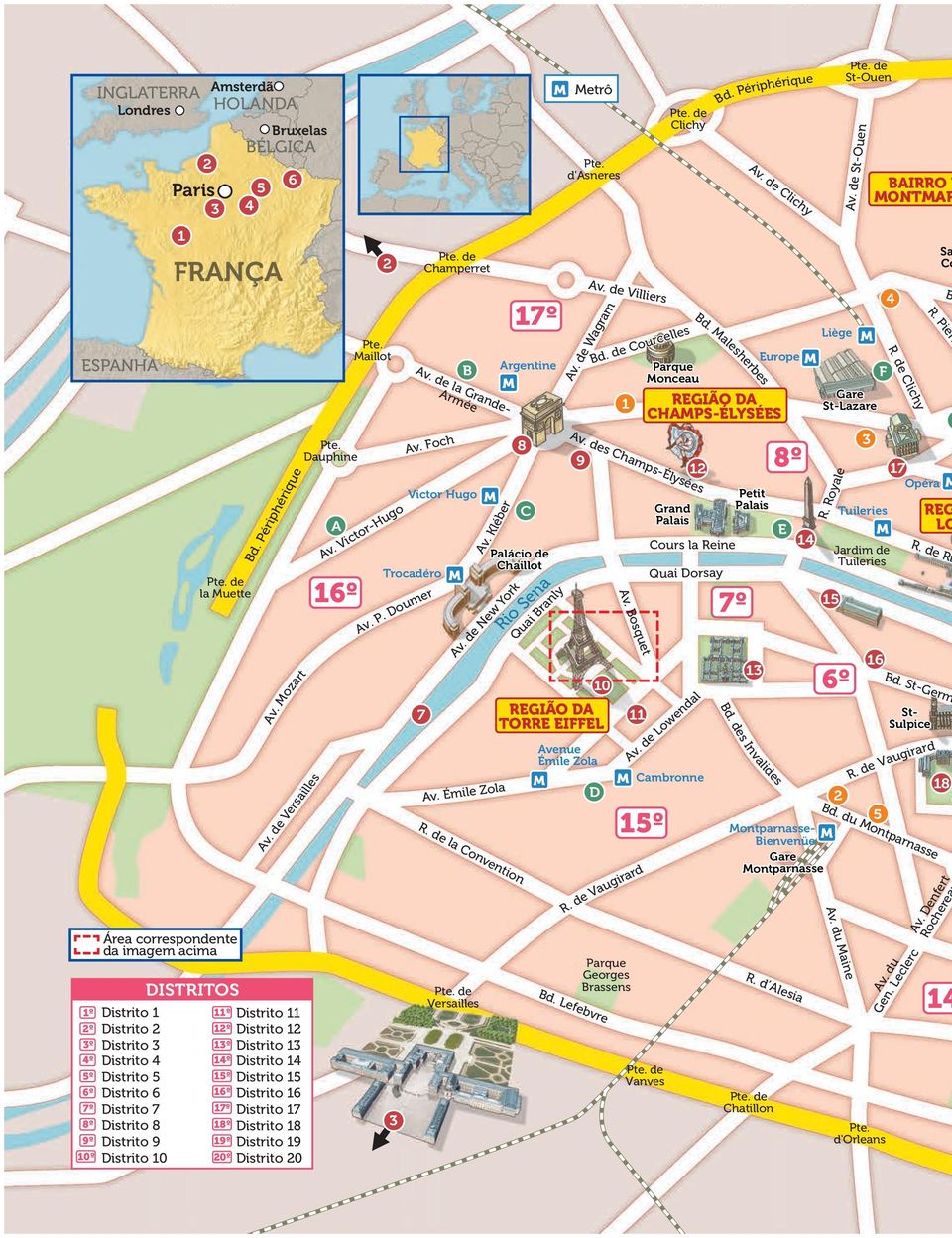 de Versailles 11º Distrito 11 12º Distrito 12 13º Distrito 13 14º Distrito 14 15º Distrito 15 16º Distrito 16 17º Distrito 17 18º Distrito 18 19º Distrito 19 20º Distrito 20 Pte. Dauphine A Av.