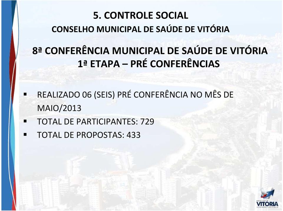 CONFERÊNCIAS REALIZADO 06 (SEIS) PRÉCONFERÊNCIA NO MÊS DE