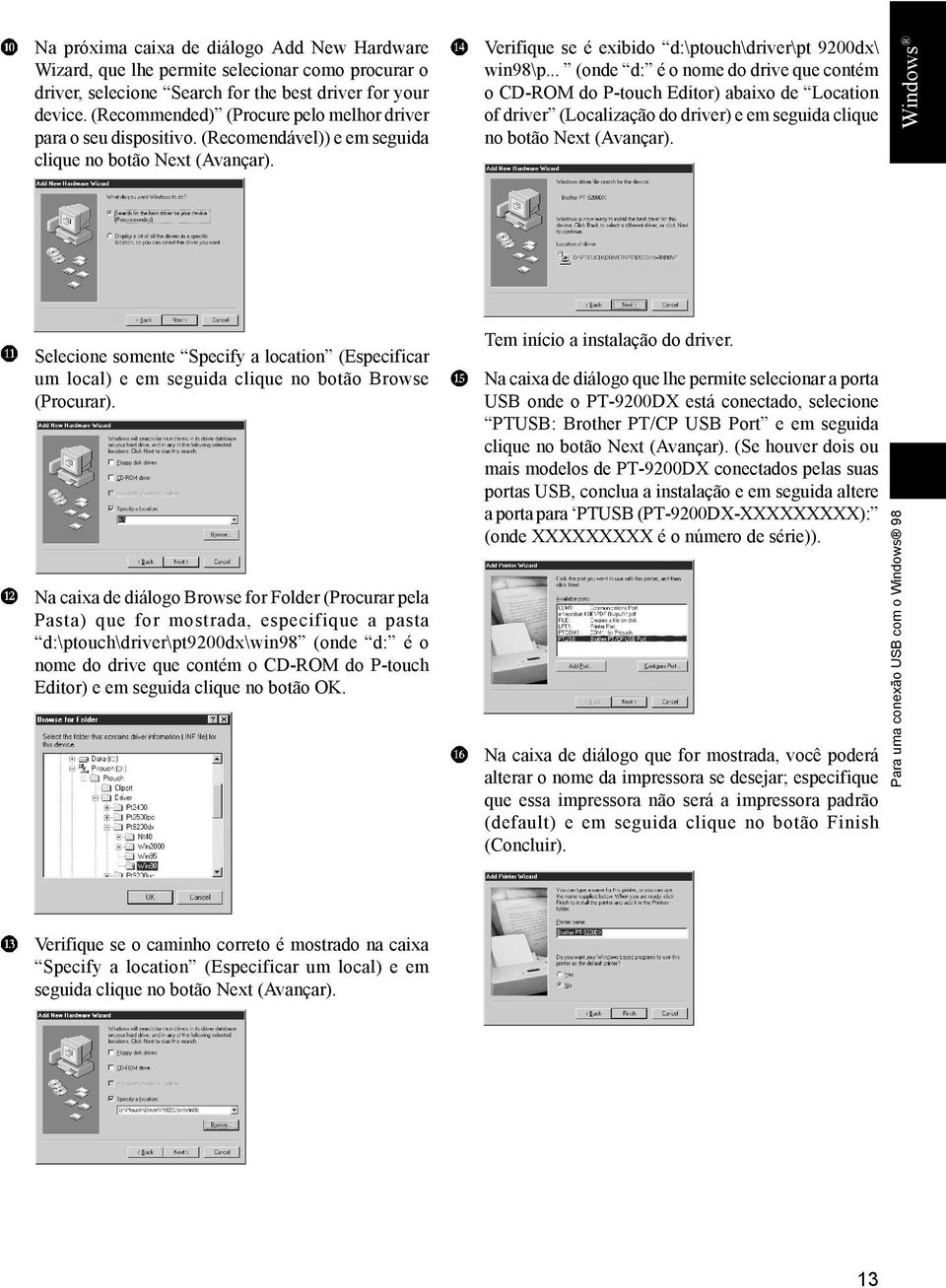 .. (onde d: é o nome do drive que contém o CD-ROM do P-touch Editor) abaixo de Location of driver (Localização do driver) e em seguida clique no botão Next (Avançar).