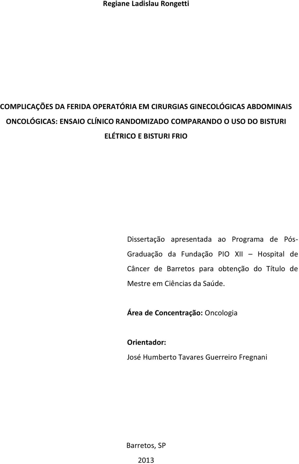 Programa de Pós- Graduação da Fundação PIO XII Hospital de Câncer de Barretos para obtenção do Título de Mestre