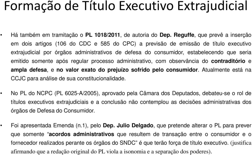 seria emitido somente após regular processo administrativo, com observância do contraditório e ampla defesa, e no valor exato do prejuízo sofrido pelo consumidor.