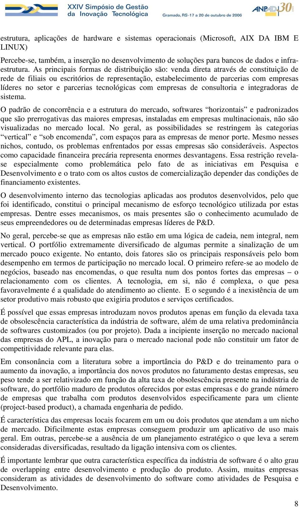 parcerias tecnológicas com empresas de consultoria e integradoras de sistema.