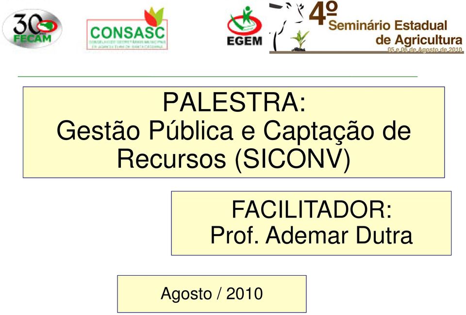 (SICONV) FACILITADOR: