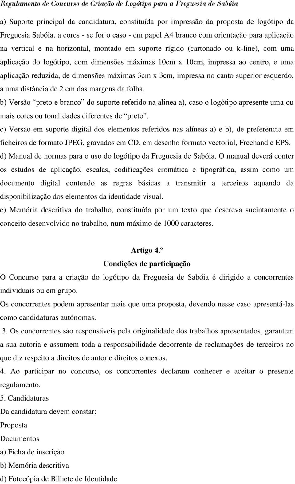 3cm, impressa no canto superior esquerdo, a uma distância de 2 cm das margens da folha.