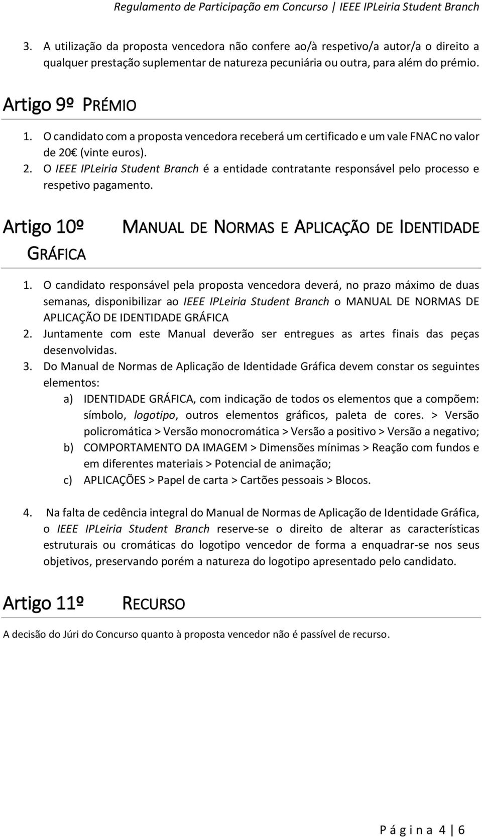 Artigo 10º GRÁFICA MANUAL DE NORMAS E APLICAÇÃO DE IDENTIDADE 1.