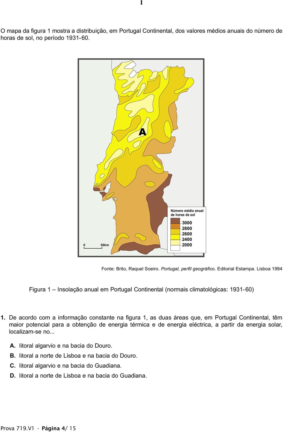 Lisboa 1994 Figura 1 Insolação anual em Portugal Continental (normais climatológicas: 1931-60) 1.