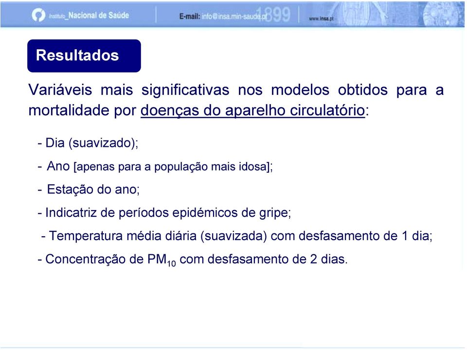 idosa]; - Estação do ano; - Indicatriz de períodos epidémicos de gripe; - Temperatura