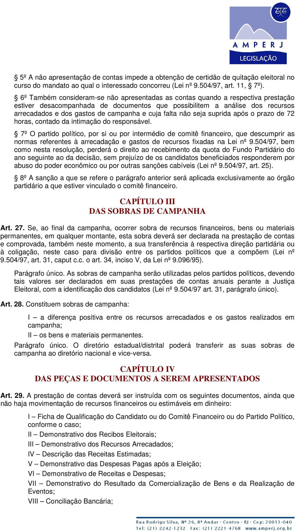 cuja falta não seja suprida após o prazo de 72 horas, contado da intimação do responsável.