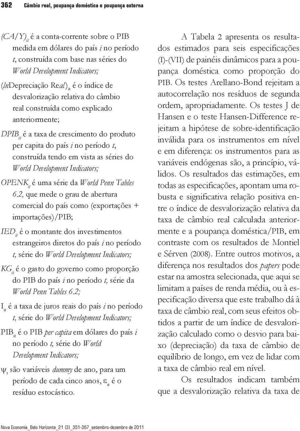 em vsta as séres do World Development Indcators; OPEK t é uma sére da World Penn Tables 6.