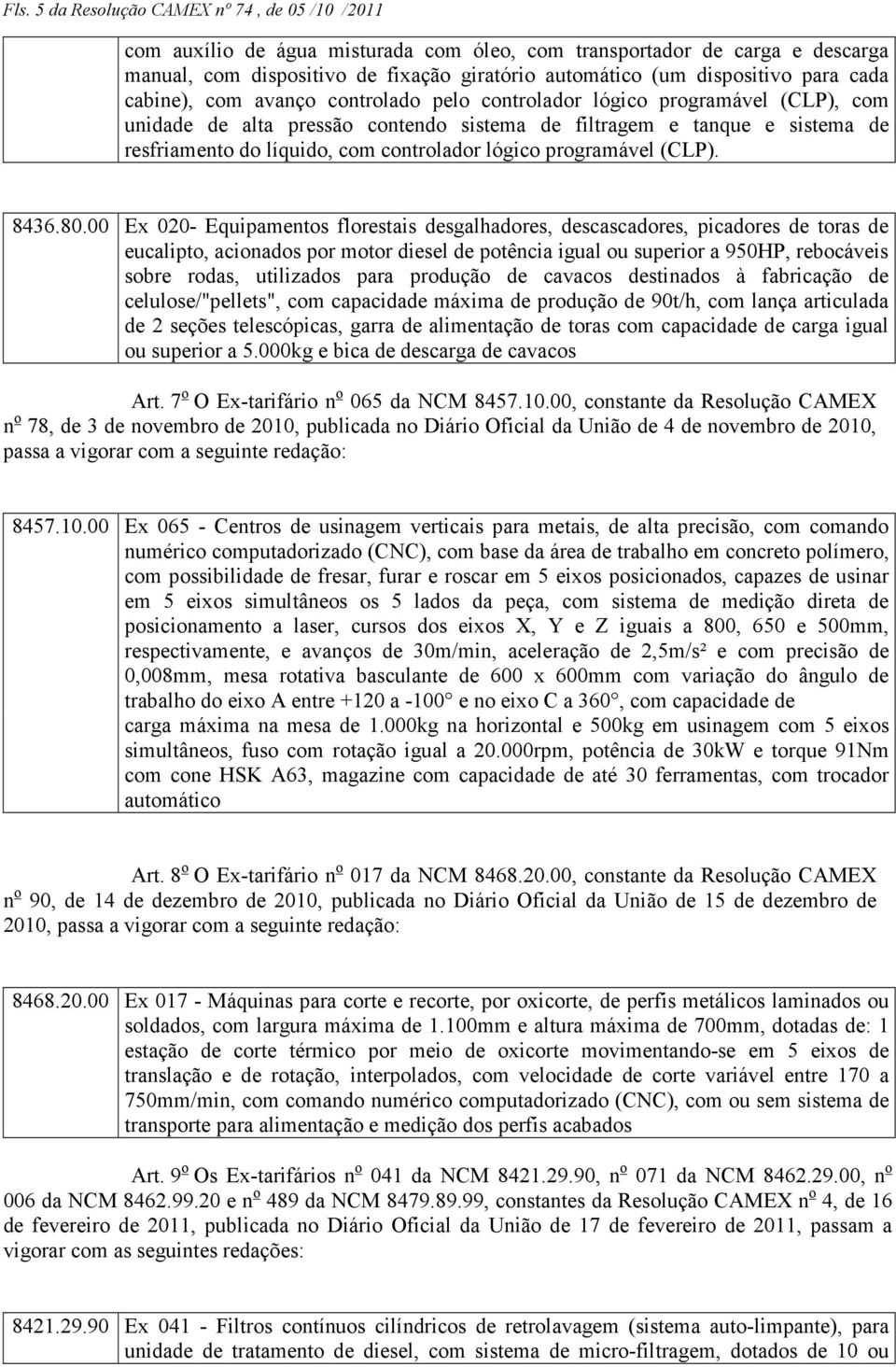 controlador lógico programável (CLP). 8436.80.