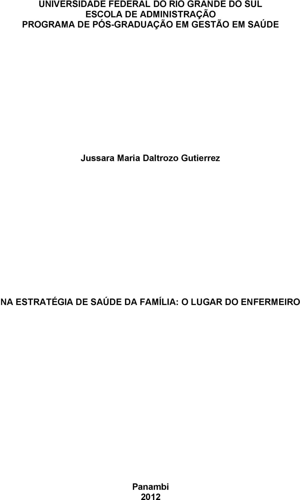 SAÚDE Jussara Maria Daltrozo Gutierrez NA ESTRATÉGIA