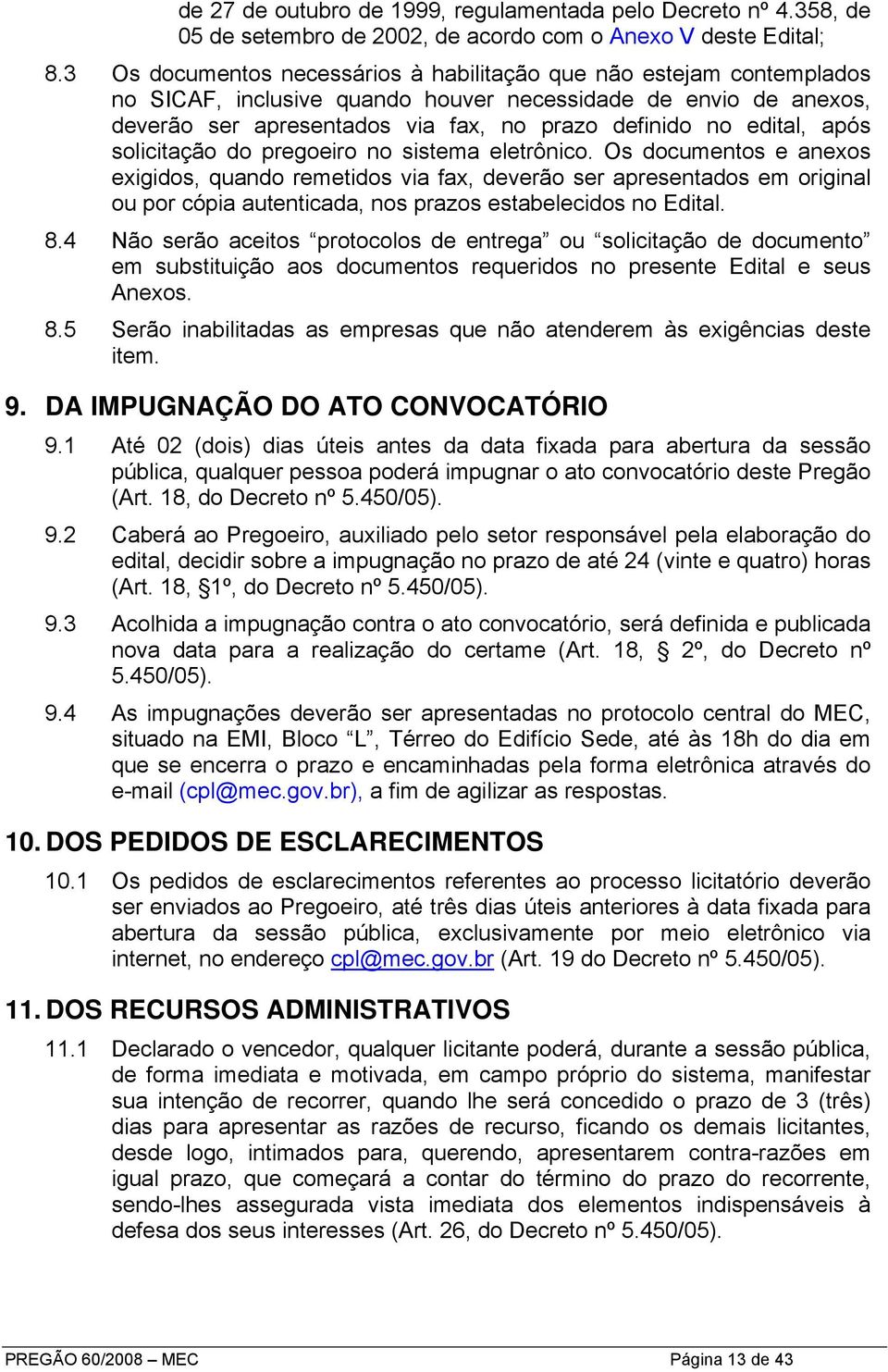 após solicitação do pregoeiro no sistema eletrônico.