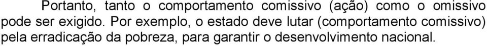 Por exemplo, o estado deve lutar (comportamento