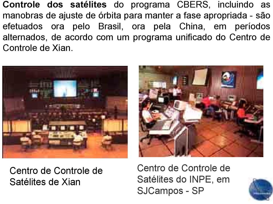 períodos alternados, de acordo com um programa unificado do Centro de Controle de Xian.