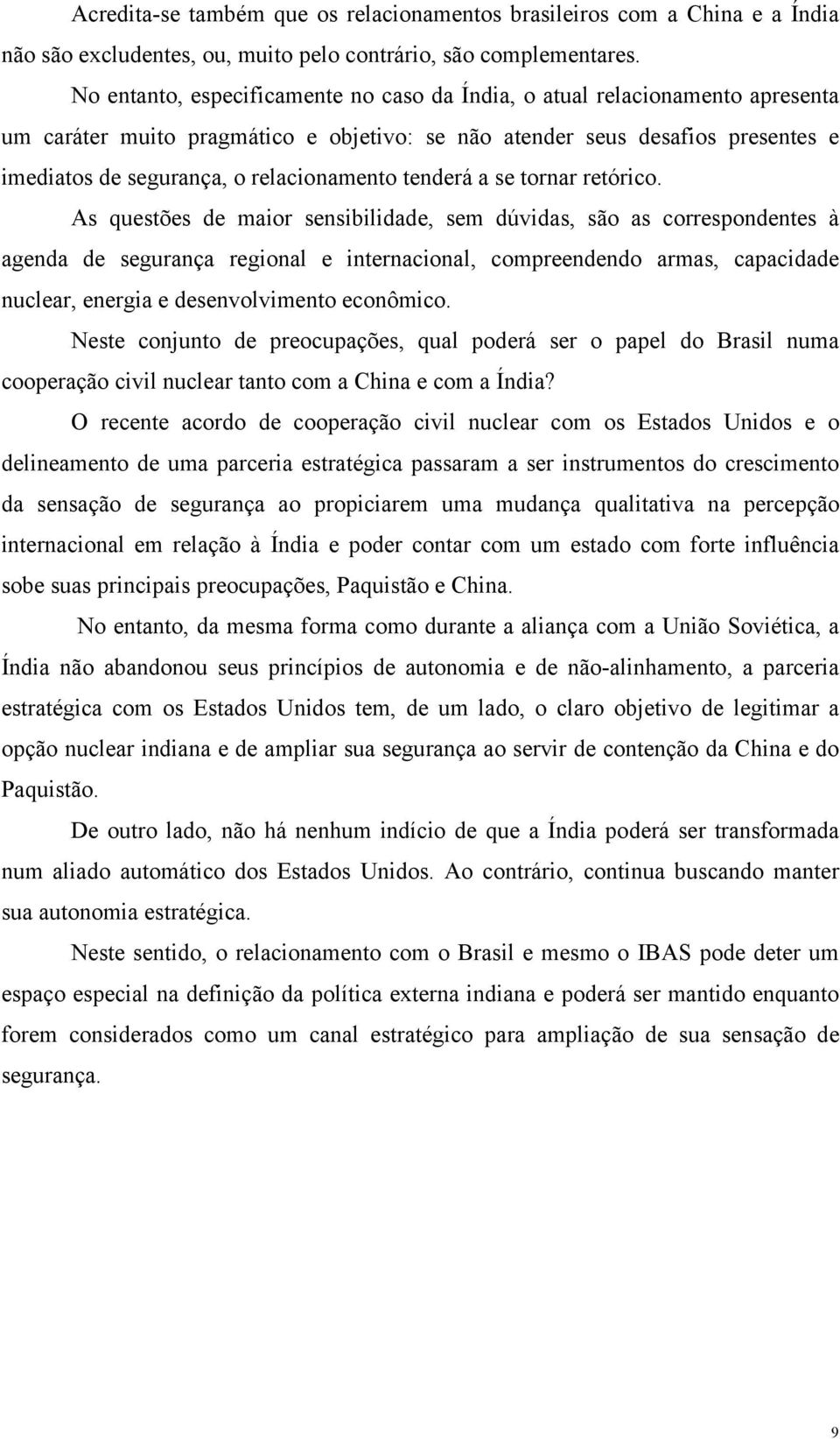 relacionamento tenderá a se tornar retórico.