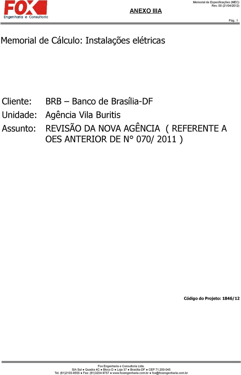 Agência Vila Buritis REVISÃO DA NOVA AGÊNCIA (