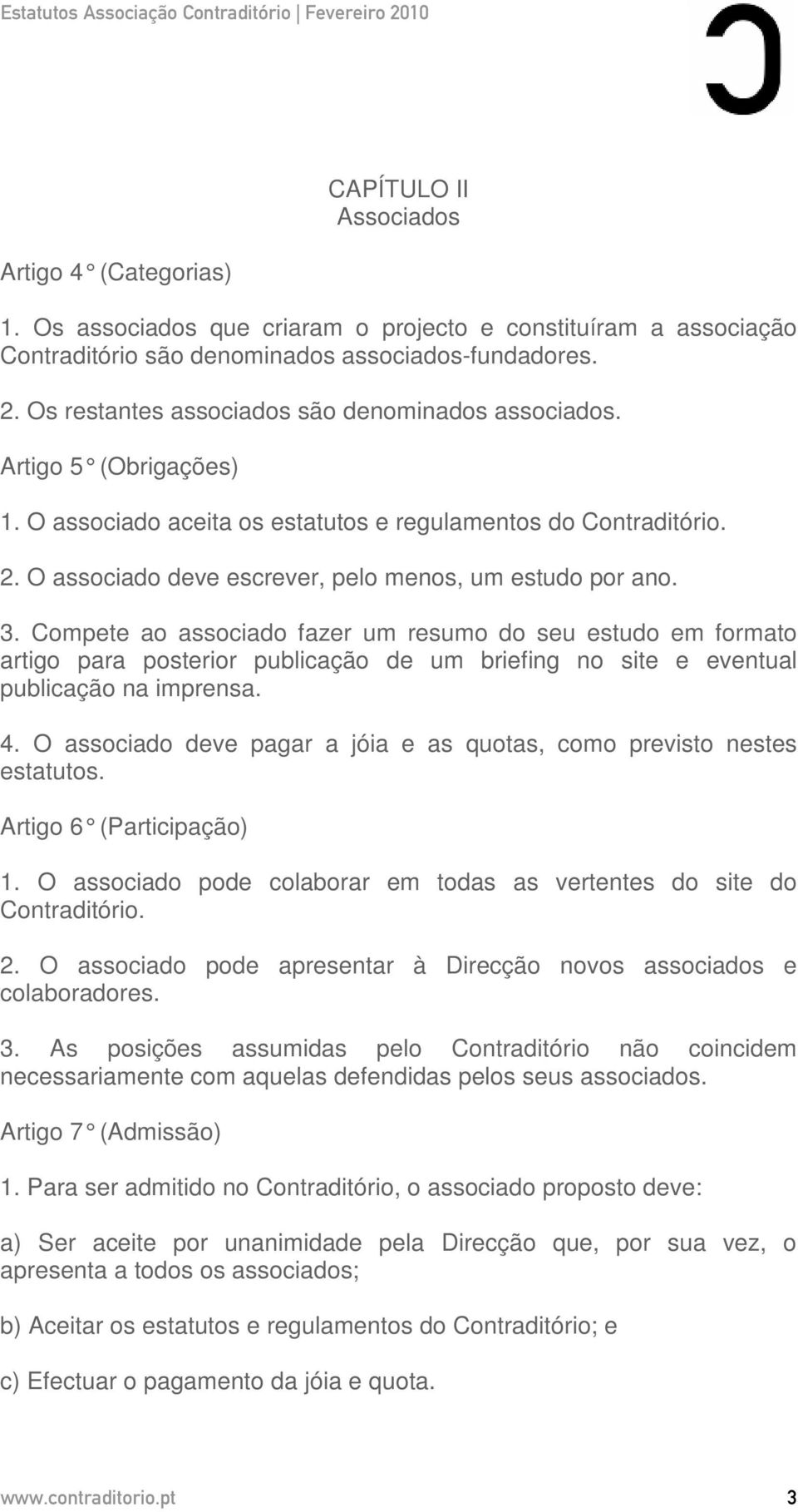 O associado deve escrever, pelo menos, um estudo por ano. 3.