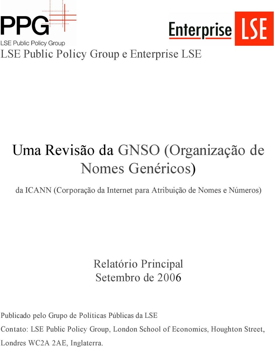 Principal Setembro de 2006 Publicado pelo Grupo de Políticas Públicas da LSE Contato: LSE