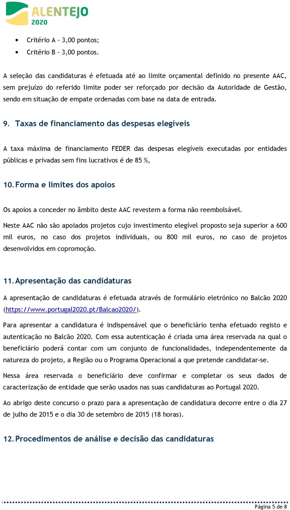 empate ordenadas com base na data de entrada. 9.