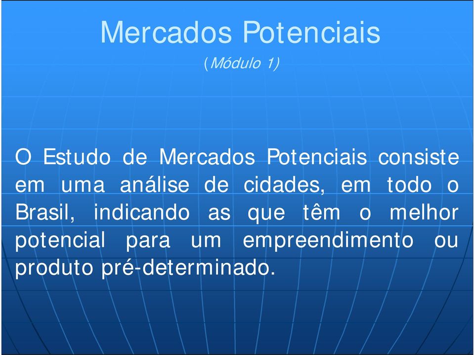 Brail, potencial indicando para a um que produto