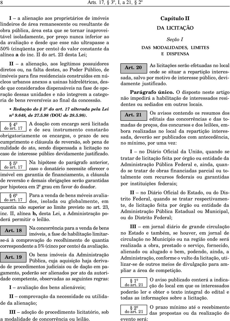 inferior ao da avaliação e desde que esse não ultrapasse a 50% (cinqüenta por cento) do valor constante da alínea a do inc. II do art.