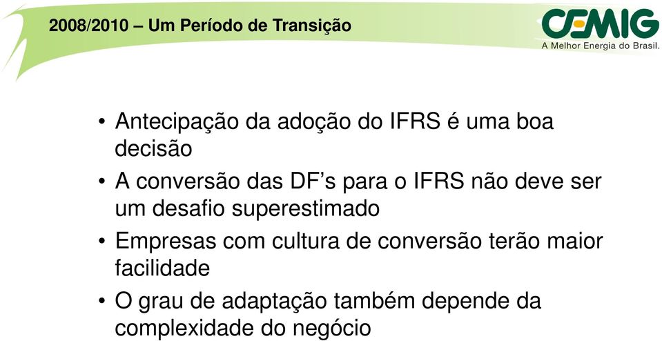 desafio superestimado Empresas com cultura de conversão terão maior