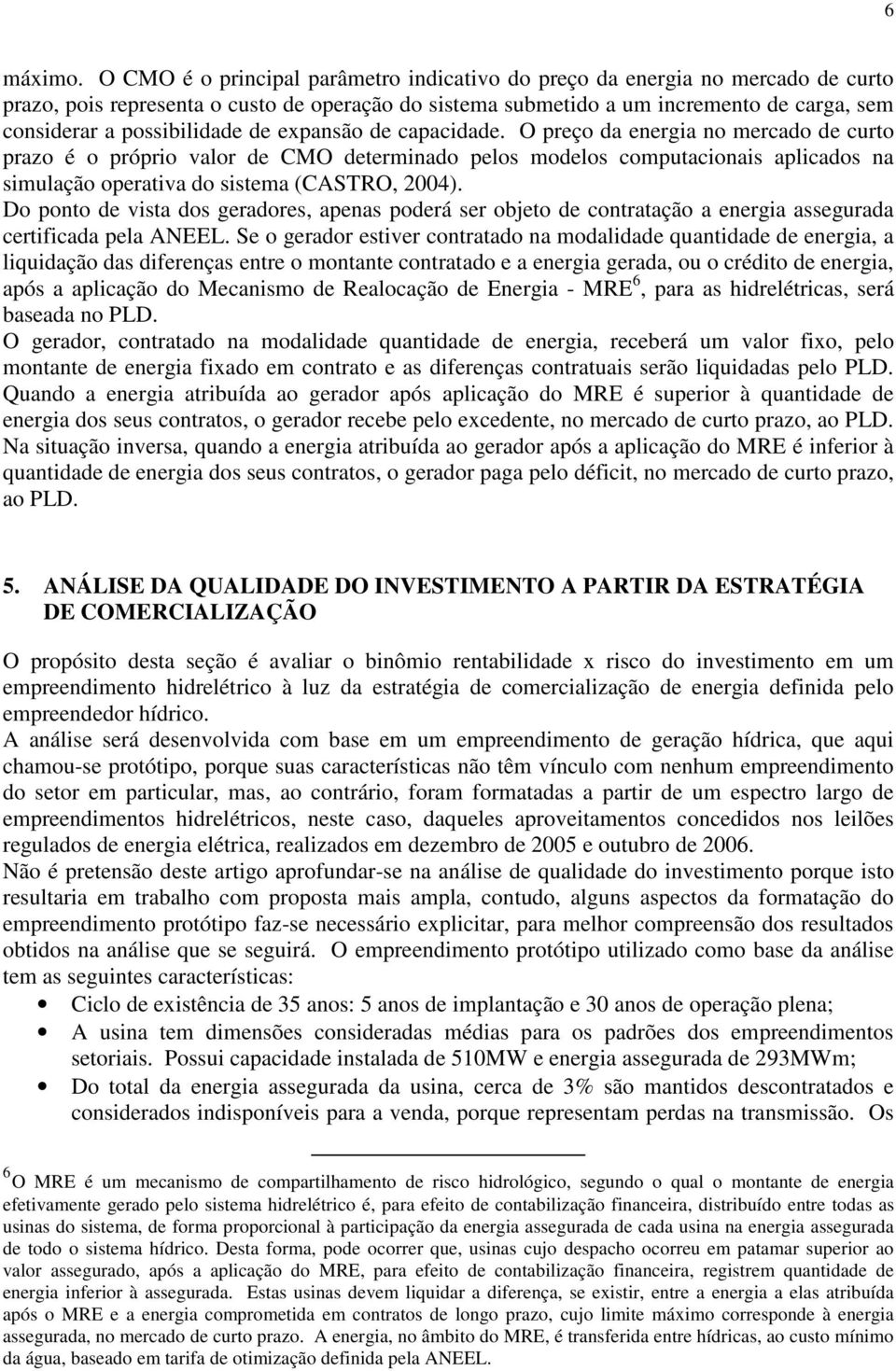 possibilidade de expansão de capacidade.