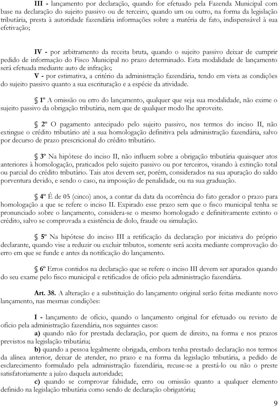 Fisco Municipal no prazo determinado.