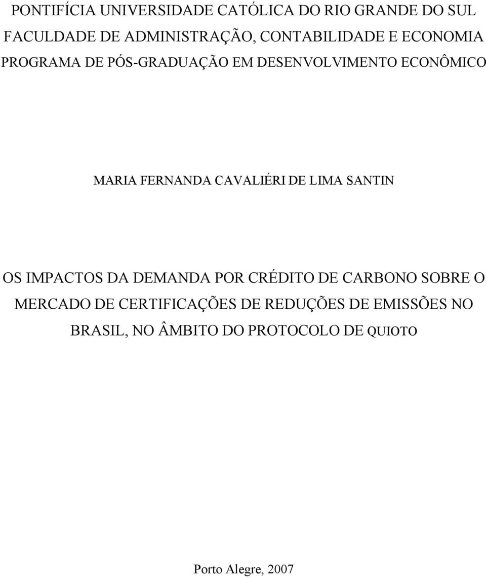 FERNANDA CAVALIÉRI DE LIMA SANTIN OS IMPACTOS DA DEMANDA POR CRÉDITO DE CARBONO SOBRE O