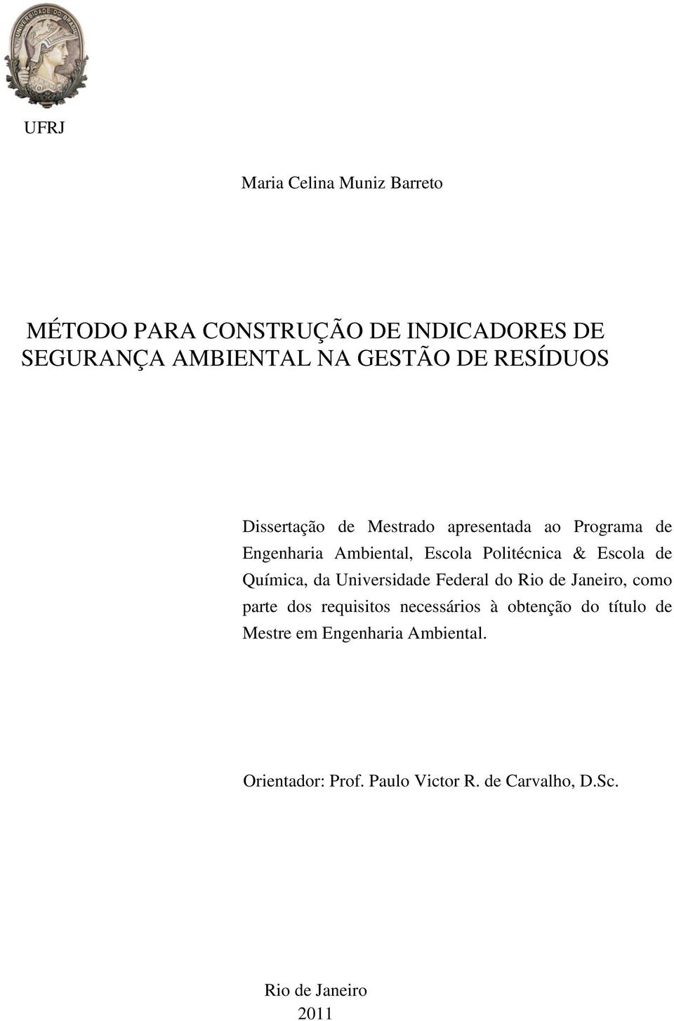 de Química, da Universidade Federal do Rio de Janeiro, como parte dos requisitos necessários à obtenção do