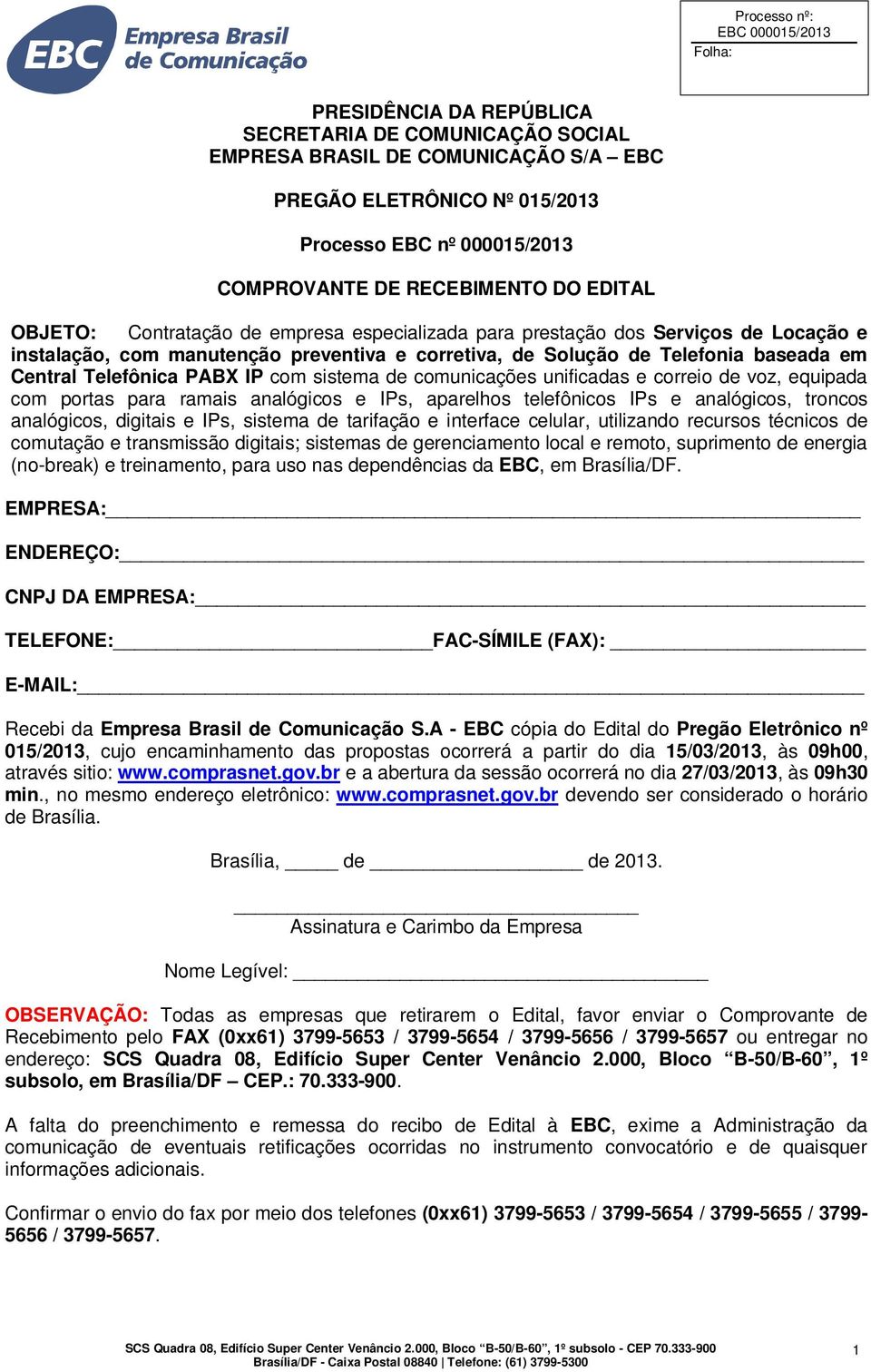 sistema de comunicações unificadas e correio de voz, equipada com portas para ramais analógicos e IPs, aparelhos telefônicos IPs e analógicos, troncos analógicos, digitais e IPs, sistema de tarifação